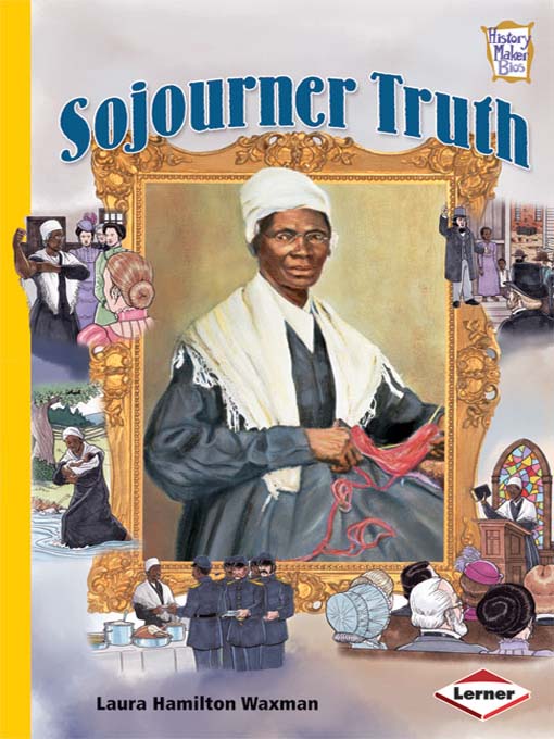 Title details for Sojourner Truth by Laura Hamilton Waxman - Available